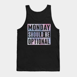 Monday Should Be Optional Tank Top